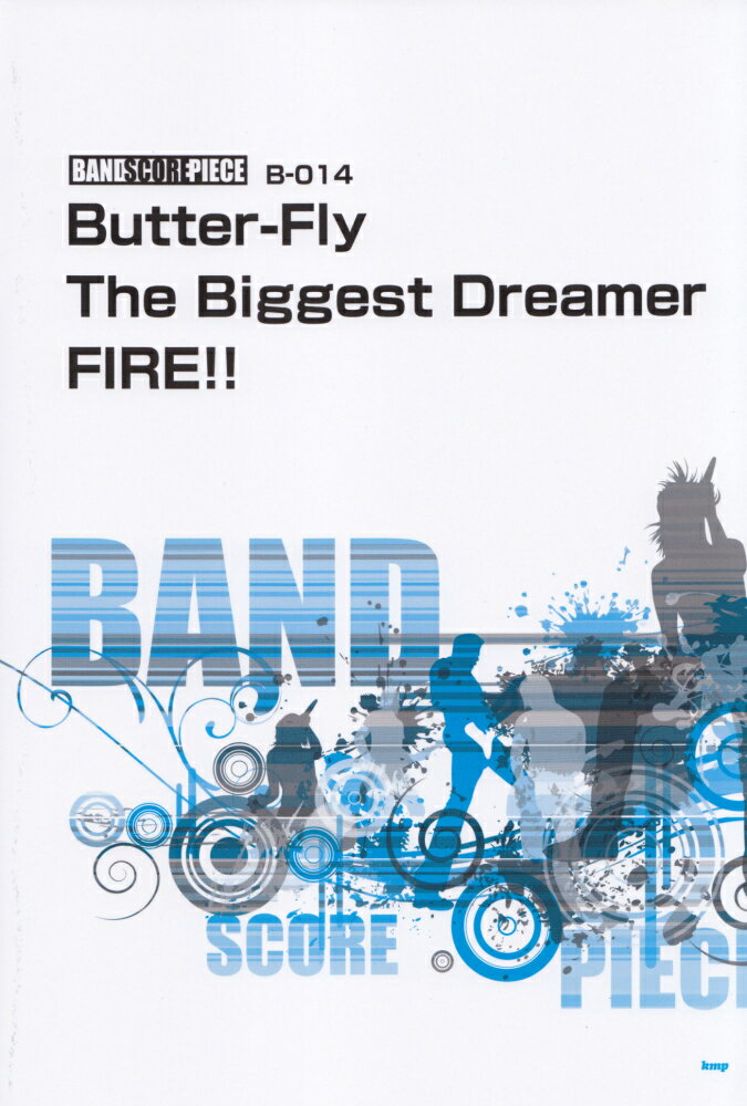 Butter-Fly／The　Biggest　Dreamer／FIRE！！