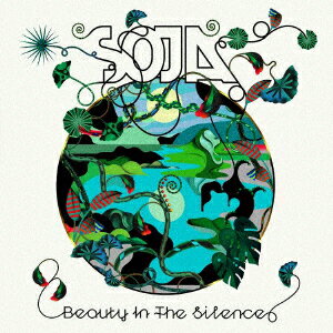 BEAUTY IN THE SILENCE [ SOJA ]