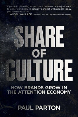 Share of Culture: How Brands Grow in the Attention Economy SHARE OF CULTURE [ Paul Parton ]