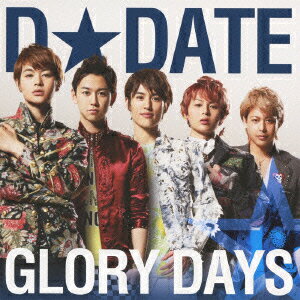 GLORY DAYS(通常盤A CD+DVD) [ D★DATE ]