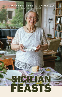 Sicilian Feasts, Illustrated Edition: Authentic Home Cooking from Sicily SICILIAN FEASTS ILLUS /E 3/E （Hippocrene Cookbook Library） [ Giovanna Bellia La Marca ]
