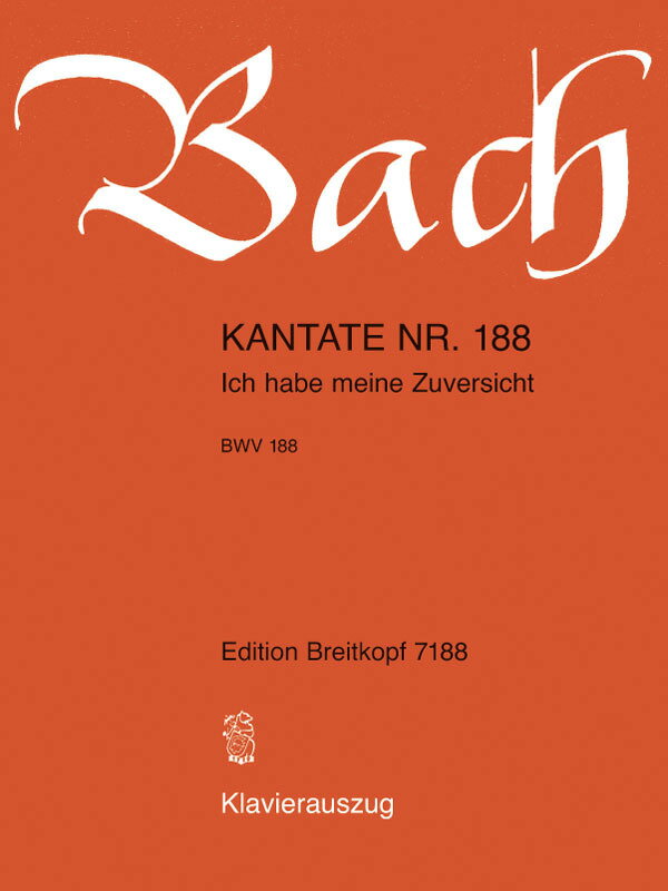 【輸入楽譜】バッハ, Johann Sebastian: カンタータ 第188番「われ、かたき信頼を抱く」