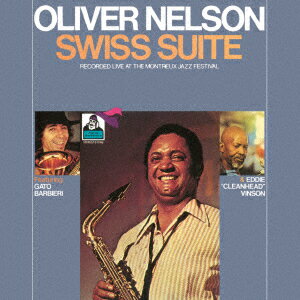 スイス組曲(ライヴ アット モントルー ジャズ フェスティヴァル) オリヴァー ネルソン