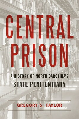 Central Prison: A History of North Carolina's St
