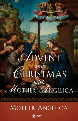 Advent and Christmas with Mother Angelica ADVENT & XMAS W/MOTHER ANGELIC [ Mother Angelica ]