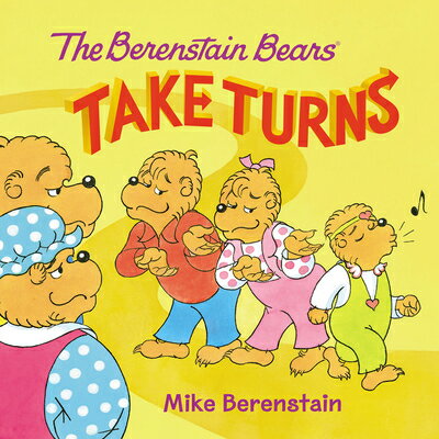 The Berenstain Bears Take Turns B BEARS TAKE TURNS （Berenstain Bears） [ Mike Berenstain ]