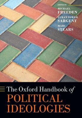 The Oxford Handbook of Political Ideologies OXFORD HANDBK OF POLITICAL IDE （Oxford Handbooks） Michael Freeden