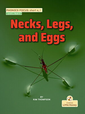 Necks, Legs, and Eggs NECKS LEGS & EGGS （My Nonfiction Decodable Readers） 