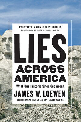 Lies Across America: What Our Historic Sites Get Wrong LIES ACROSS AMER REV/E James W. Loewen