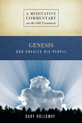 MC: Genesis: God Creates His People MC GENESIS （Meditative Commentary） [ Gary Holloway ]
