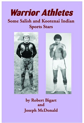 Warrior Athletes: Some Salish and Kootenai Indian Sports Stars WARRIOR ATHLETES 