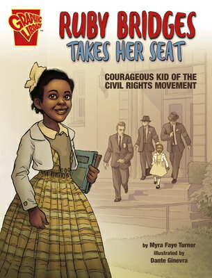 Ruby Bridges Takes Her Seat: Courageous Kid of the Civil Rights Movement RUBY BRIDGES TAKES HER SEAT （Courageous Kids） [ Myra Faye Turner ]