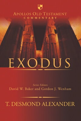 Exodus EXODUS （Apollos Old Testament Commentary） [ T. Desmond Desmond Alexander ]
