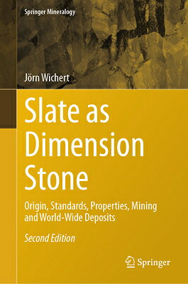 Slate as Dimension Stone: Origin, Standards, Properties, Mining and World-Wide Deposits SLATE AS DIMENSION STONE SECON （Springer Mineralogy） 