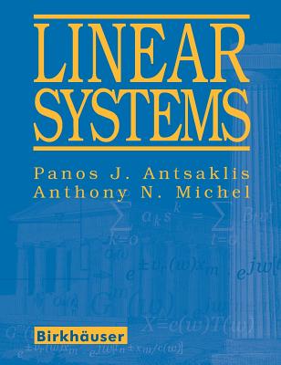 Linear Systems LINEAR SYSTEMS 1997 CORR 2ND P [ Panos J. Antsaklis ]