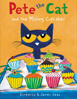 Pete the Cat and the Missing Cupcakes PETE THE CAT & THE MISSING CUP （Pete the Cat） ［ James Dean ］