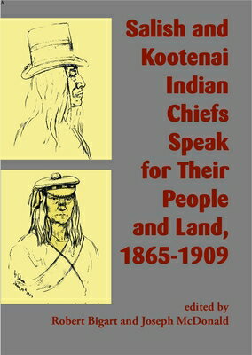 Rakuten - Salish and Kootenai Indian Chiefs Speak for Their People and Land, 1865-1909 SALISH & KOOTENAI INDIAN CHIEF [ Robert J. Bigart ]