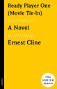 READY PLAYER ONE:MOVIE TIE-IN(A) ERNEST CLINE