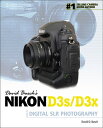 David Busch's Nikon D3S/D3X Guide to Digital SLR Photography DAVID BUSCHS NIKON D3S/D3X GT [ David D. Busch ]