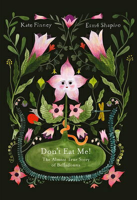 Don't Eat Me! the Almost True Story of Belladonna DONT EAT ME THE ALMOST TRUE ST [ Kate Finney ]