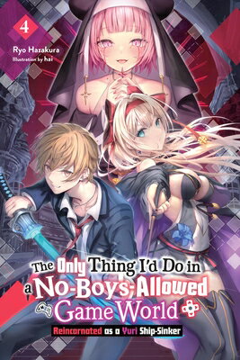The Only Thing I'd Do in a No-Boys-Allowed Game World, Vol. 4 (Novel)