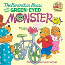 The Berenstain Bears and the Green-Eyed Monster B BEARS THE GREEN-EYED MONST （First Time Books(r)） Stan Berenstain