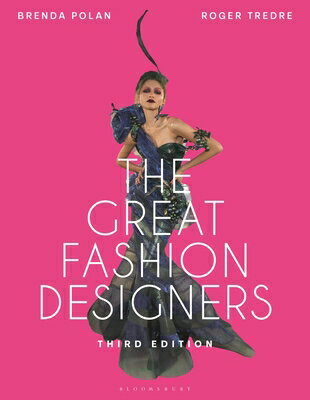 The Great Fashion Designers: From Chanel to Galliano, the Names That Made Fashion History GRT FASHION DESIGNERS 3/E [ Brenda Polan ]
