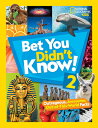 Bet You Didn 039 t Know 2: Outrageous, Awesome, Out-Of-This-World Facts BET YOU DIDNT KNOW 2 （Bet You Didn 039 t Know） National Geographic Kids