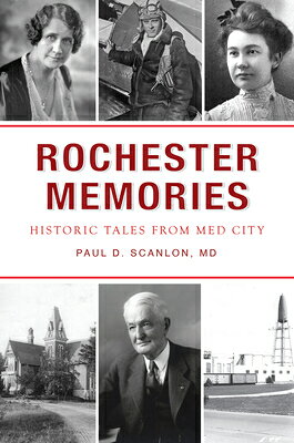 Rochester Memories: Historic Tales from Med City ROCHESTER MEMORIES （American Chronicles） 