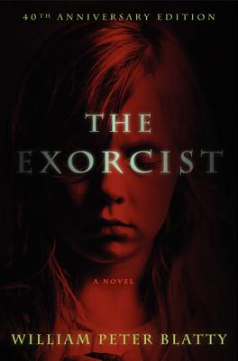 The Exorcist: 40th Anniversary Edition EXORCIST ANNIV/E 40/E [ William Peter Blatty ]