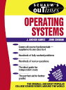 Schaum's Outline of Operating Systems SCHAUMS OUTLINE OF OPERATING S （Schaum's Outlines） [ J. Archer Harris ]