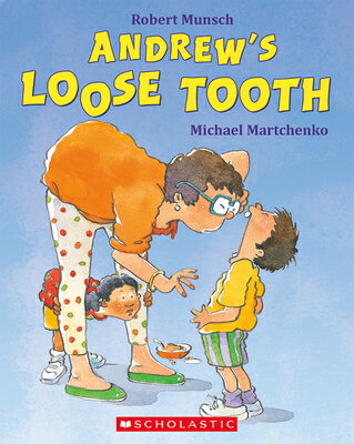 Andrew's Loose Tooth ANDREWS LOOSE TOOTH [ Robert Munsch ]