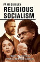 Religious Socialism: Faith in Action for a Better World RELIGIOUS SOCIALISM [ Fr...