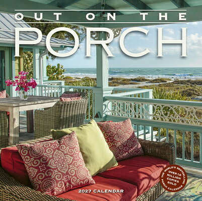 Out on the Porch Wall Calendar 2027: Porch Living for Every…