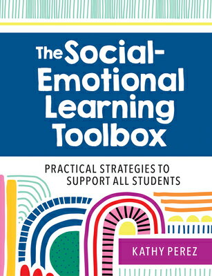 The Social-Emotional Learning Toolbox: Practical Strategies to Support All Students SOCIAL-EMOTIONAL LEARNING TOOL [ Kathy Perez ]