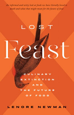 Lost Feast: Culinary Extinction and the Future of Food LOST FEAST 