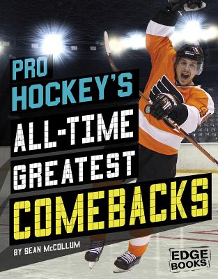 Pro Hockey's All-Time Greatest Comebacks PRO HOCKEYS ALL-TIME GREATEST （Sports Comebacks） 