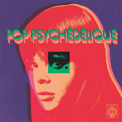 【輸入盤】Pop Psychedelique: The Best Of French Psychedelic Pop 1964-2019