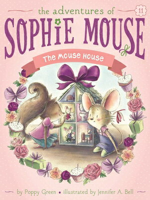 The Mouse House MOUSE HOUSE （Adventures of Sophie Mouse） Poppy Green