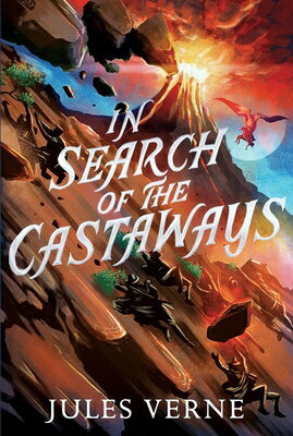 In Search of the Castaways IN SEARCH OF THE CASTAWAYS （Jules Verne Collection） [ Jules Verne ]