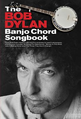 The Bob Dylan Banjo Chord Songbook BOB DYLAN BANJO CHORD SONGBK [ Bob Dylan ]