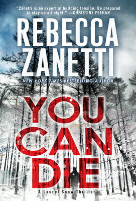 You Can Die YOU CAN DIE （A Laurel Snow Thriller） [ Rebecca Zanetti ]