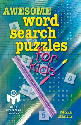 Awesome Word Search Puzzles for Kids AWESOME WORD SEARCH PUZZLES FO Mark Danna
