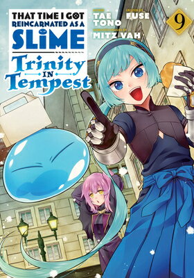 That Time I Got Reincarnated as a Slime: Trinity in Tempest (Manga) 9 THAT TIME I GOT REINCARNATED A （That Time I Got Reincarnated as a Slime: Trinity in Tempest (Manga)） [ Fuse ]