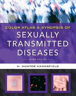 Color Atlas & Synopsis of Sexually Transmitted Diseases COLOR ATLAS & SYNOPSIS OF S-3E [ Hunter H. Handsfield ]