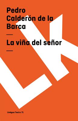 La Vina del Senor SPA-VINA DEL SENOR （Teatro） [ Pedro Calderon De La Barca ]