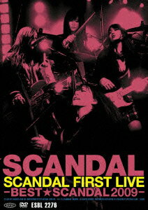 SCANDAL FIRST LIVE -BEST★SCANDAL 2009- SCANDAL