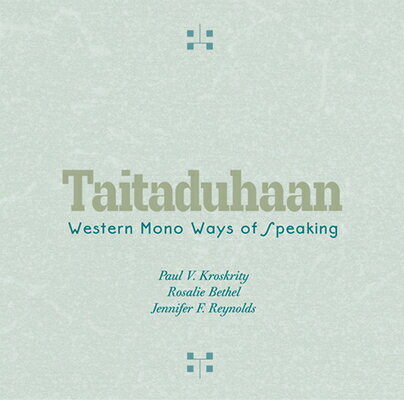 Taitaduhaan: Western Mono Ways of Speaking TAITADUHAAN Paul V. Kroskrity