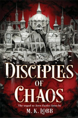 Disciples of Chaos DISCIPLES OF CHAOS （Seven Faceless Saints） [ M. K. Lobb ]