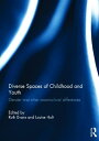 Diverse Spaces of Childhood and Youth: Gender and Socio-Cultural Differences DIVERSE SPACES OF CHILDHOOD & [ Ruth Evans ]